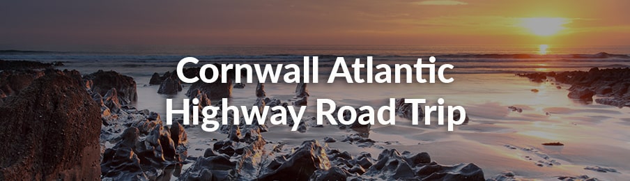 Cornwall Atlantic Highway Road Trip