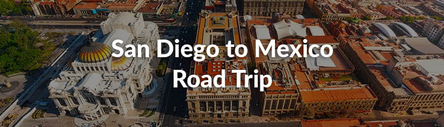 san diego to mexico road trip