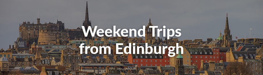 Weekend trip from Edinburgh in the UK banner
